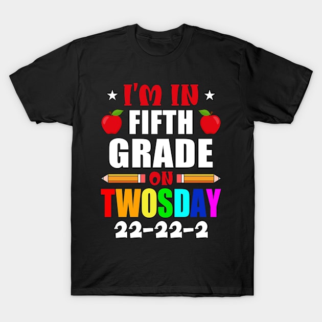 Twosday 2022, I'm in Fifth Grade on Twosday 2-22-22 T-Shirt by loveshop